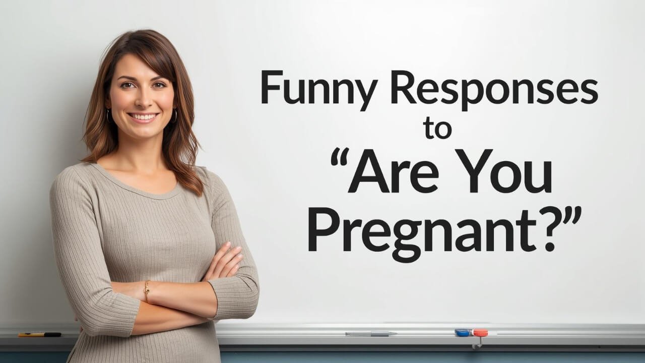 funny responses to are you pregnant