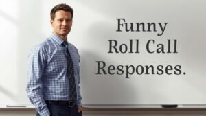 funny roll call responses