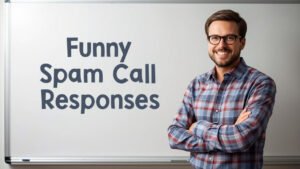 funny spam call responses