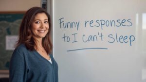 funny responses to i cant sleep