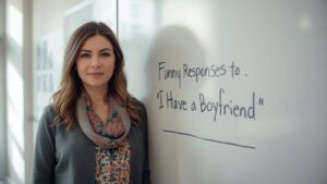 funny responses to i have a boyfriend