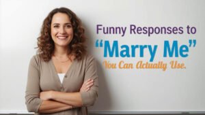 funny responses to marry me
