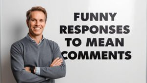funny responses to mean comments