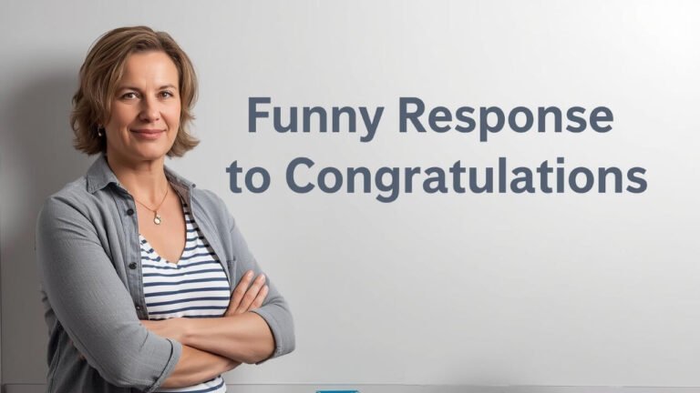 funny responses to congratulations