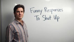 funny responses to shut up