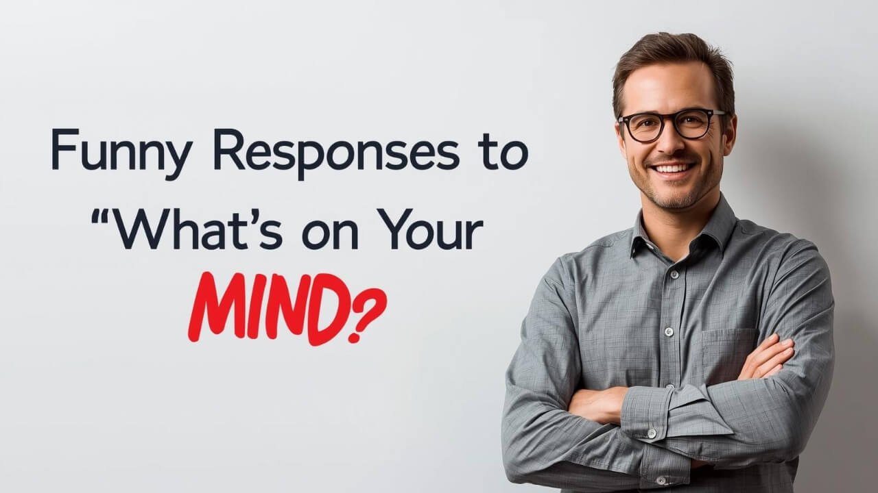 funny responses to what's on your mind
