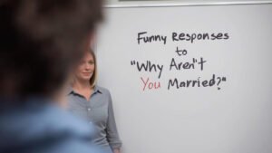 funny responses to why aren't you married