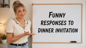 Funny Responses to Dinner Invitation